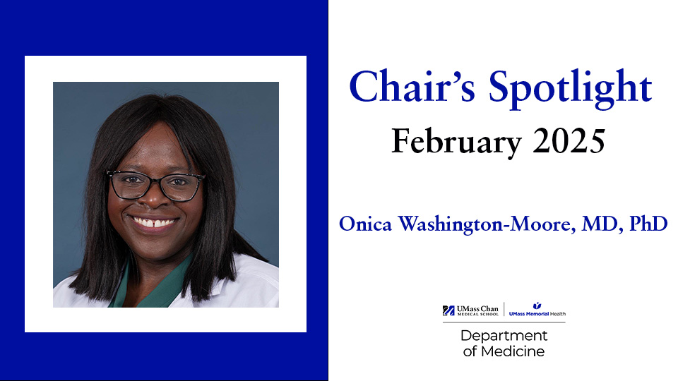 Chair's Spotlight, February 2025, Onica Washington-Moore, MD, PhD, UMass Chan Medical School, UMass Memorial Health, and Department of Medicine logos